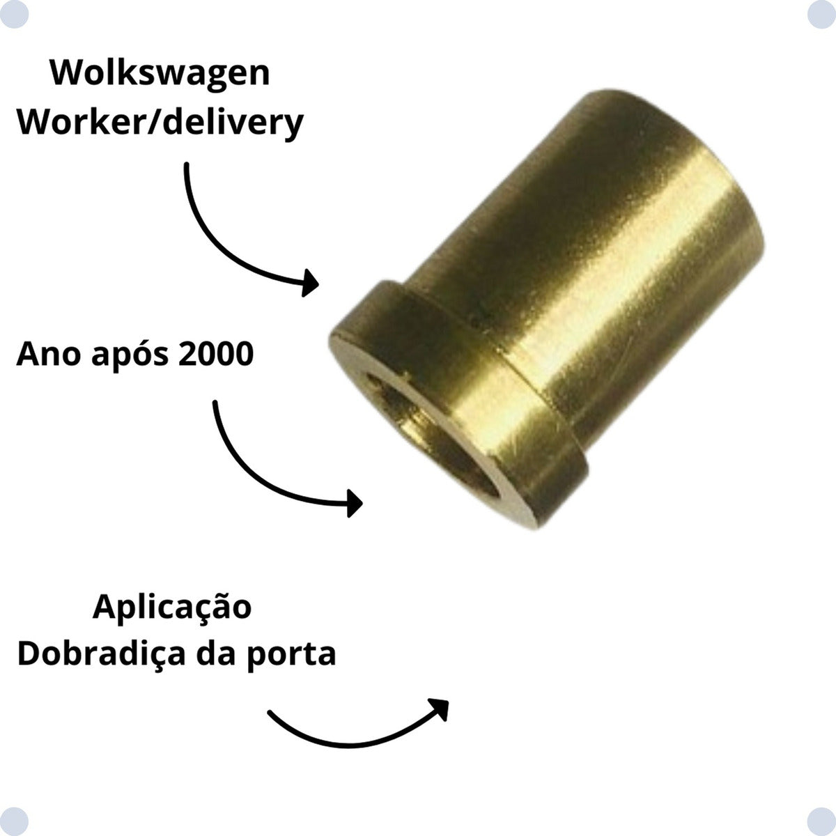 Bucha da Dobradiça VW Worker Delivery Titan Até 2017