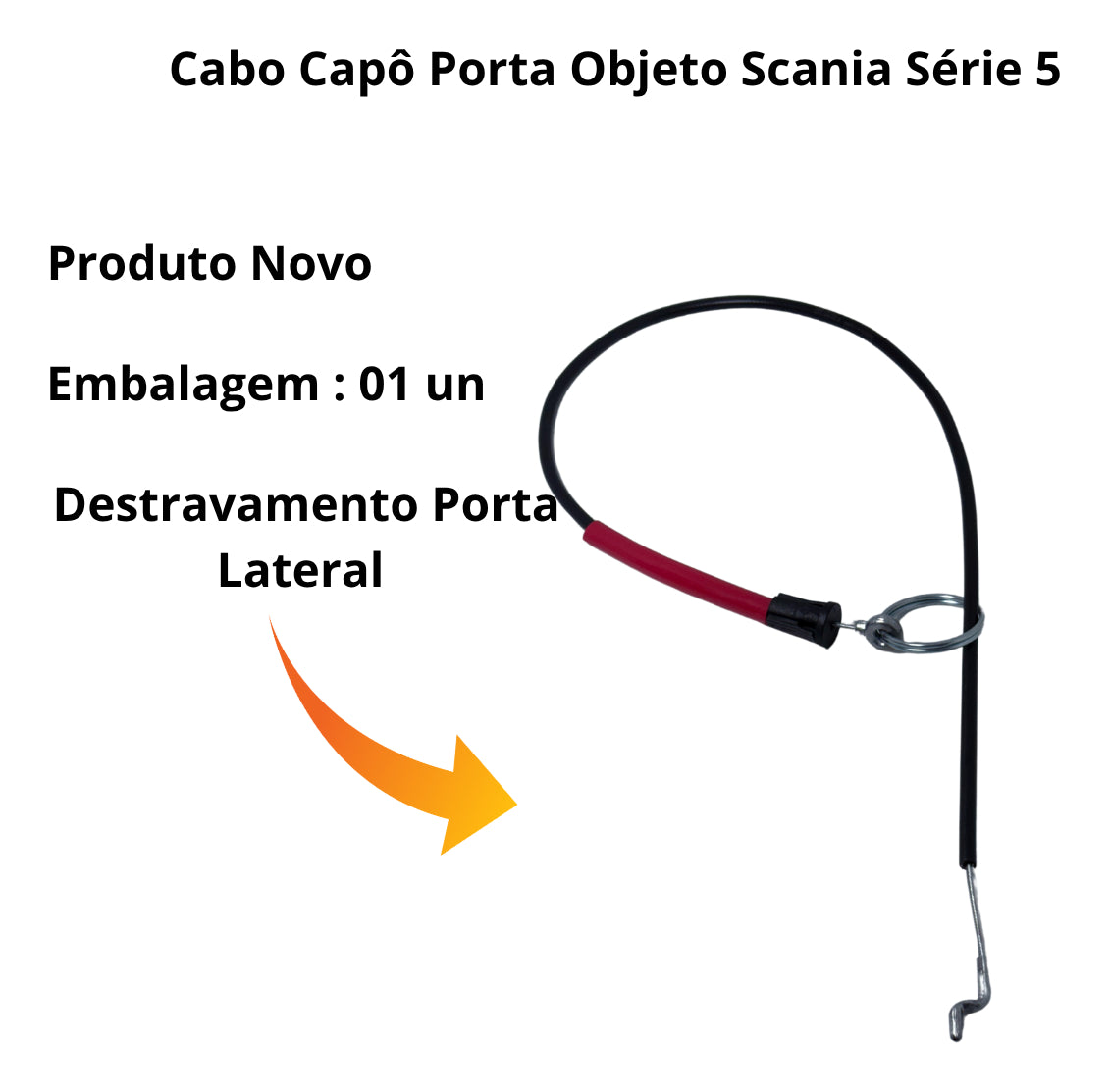 Cabo De Abertura Porta-objeto Lateral Scania Série 5 620mm